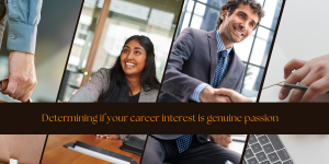 Determining if your career interest is genuine passion